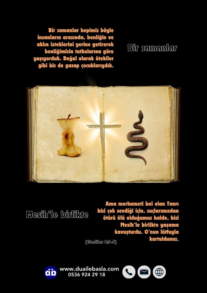 Efesliler 2:3-5 Merhameti bol olan Tanrı bizi çok sevdiği için, suçlarımızdan ötürü ölü olduğumuz halde, bizi Mesih’le birlikte yaşama kavuşturdu.