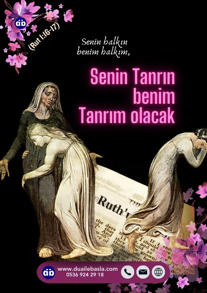(Rut 1: 16) Senin halkın benim halkım, senin Tanrın benim Tanrım olacak.