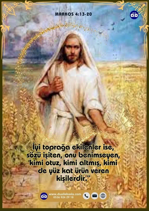 (Markos 4:20) İyi toprağa ekilenler ise, sözü işiten, onu benimseyen, kimi otuz, kimi altmış, kimi de yüz kat ürün veren kişilerdir.