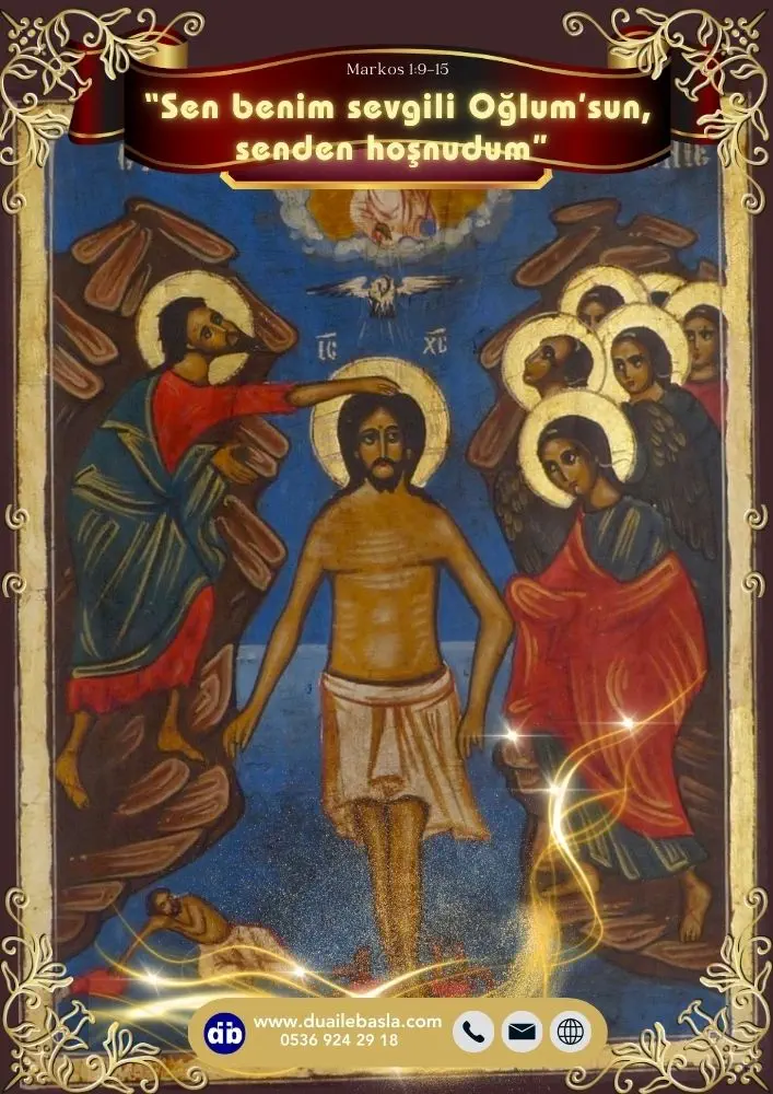 (Markos 1:11) Göklerden, “Sen benim sevgili Oğlum’sun, senden hoşnudum” diyen bir ses duyuldu.