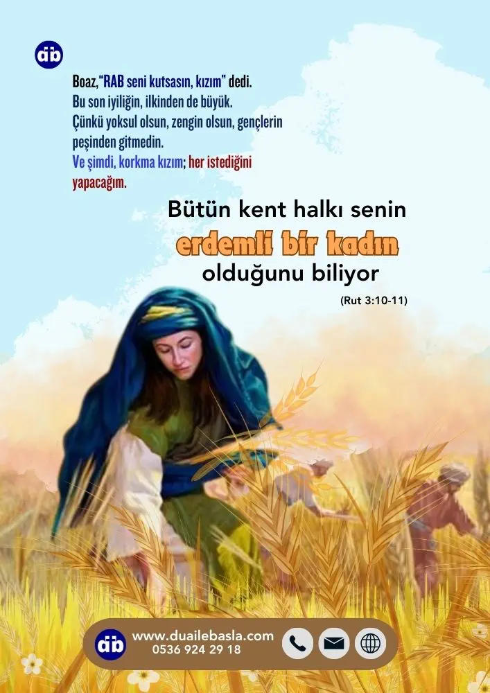(Rut 3:10-11) Bütün kent halkı senin erdemli bir kadın olduğunu biliyor.