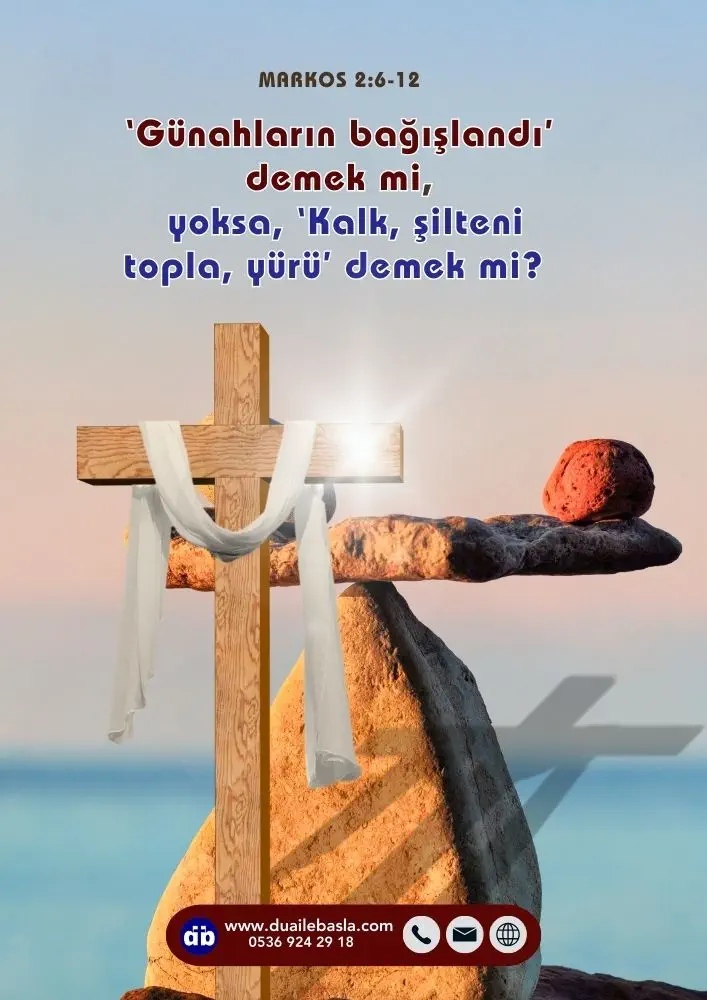 (Markos 2:9) Hangisi daha kolay, felçliye, ‘Günahların bağışlandı’ demek mi, yoksa, ‘Kalk, şilteni topla, yürü’ demek mi?