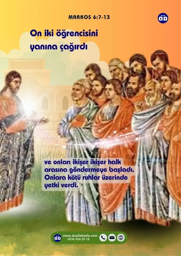 (Markos 6:7) On iki öğrencisini yanına çağırdı ve onları ikişer ikişer halk arasına göndermeye başladı. Onlara kötü ruhlar üzerinde yetki verdi.
