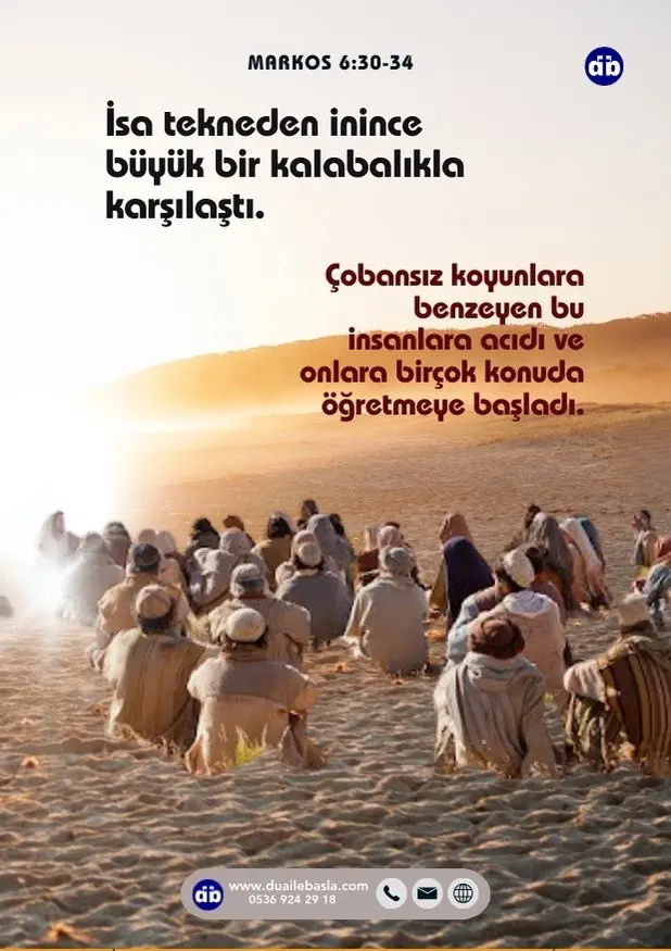 (Markos 6:34) İsa tekneden inince büyük bir kalabalıkla karşılaştı. Çobansız koyunlara benzeyen bu insanlara acıdı ve onlara birçok konuda öğretmeye başladı.