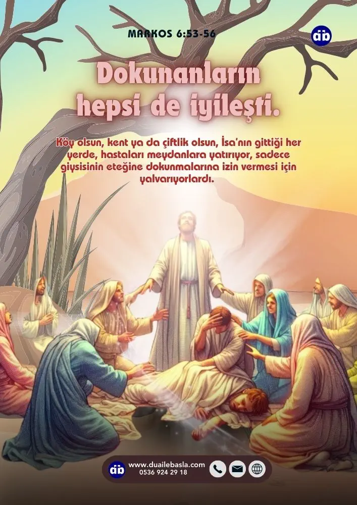 (Markos 6:56) Köy olsun, kent ya da çiftlik olsun, İsa’nın gittiği her yerde, hastaları meydanlara yatırıyor, sadece giysisinin eteğine dokunmalarına izin vermesi için yalvarıyorlardı. Dokunanların hepsi de iyileşti.