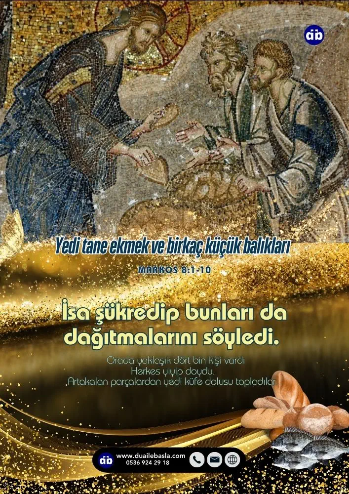 (Markos 8:6) Bunun üzerine İsa, halka yere oturmalarını buyurdu. Sonra yedi ekmeği aldı, şükredip bunları böldü, dağıtmaları için öğrencilerine verdi. Onlar da halka dağıttılar.