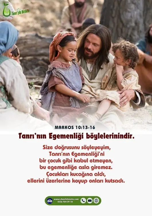 (Markos 10:14) İsa bunu görünce kızdı. Öğrencilerine, “Bırakın, çocuklar bana gelsin” dedi. “Onlara engel olmayın! Çünkü Tanrı’nın Egemenliği böylelerinindir.
