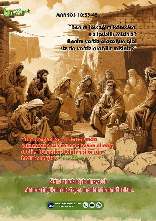 56 Markos 10 38 “Siz ne dilediğinizi bilmiyorsunuz” dedi İsa. “Benim içeceğim kâseden siz içebilir misiniz? Benim vaftiz olacağım gibi siz de vaftiz olabilir misiniz?”