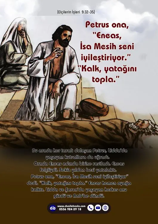 (Elçilerin İşleri 9: 32-35) Bu arada her tarafı dolaşan Petrus, Lidda’da yaşayan kutsallara da uğradı