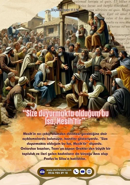 (Elçilerin İşleri 17: 1-9) “Size duyurmakta olduğum bu İsa, Mesih’tir” diyordu.