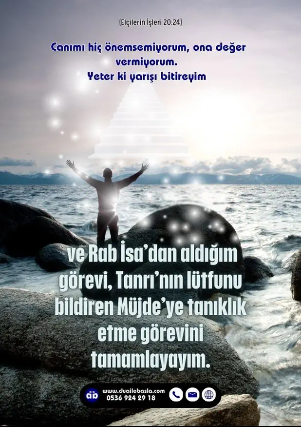 (Elçilerin İşleri 20: 24) Rab İsa’dan aldığım görevi, Tanrı’nın lütfunu bildiren Müjde’ye tanıklık etme görevini tamamlayayım.