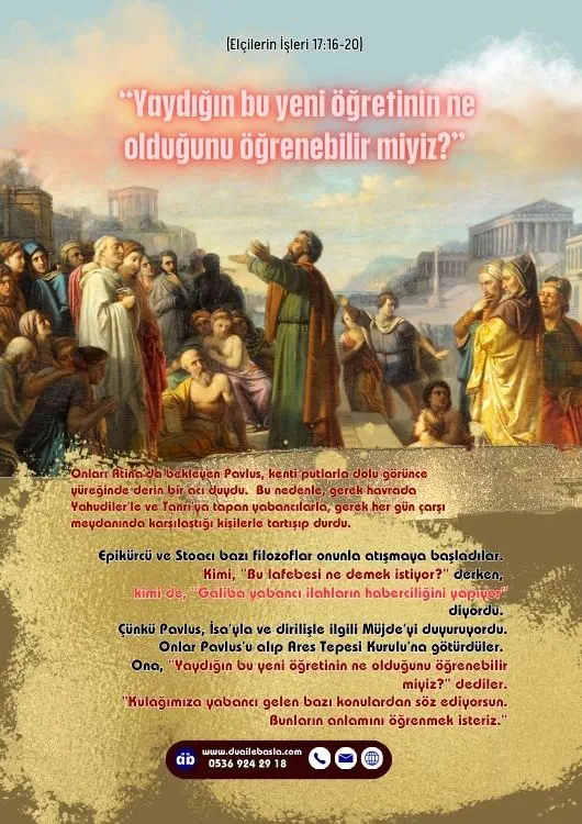 (Elçilerin İşleri 17: 16-20) Yaydığın bu yeni öğretinin ne olduğunu öğrenebilir miyiz?