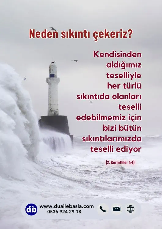 (2. Korintliler 1: 4) Kendisinden aldığımız teselliyle her türlü sıkıntıda olanları teselli edebilmemiz için bizi bütün sıkıntılarımızda teselli ediyor.