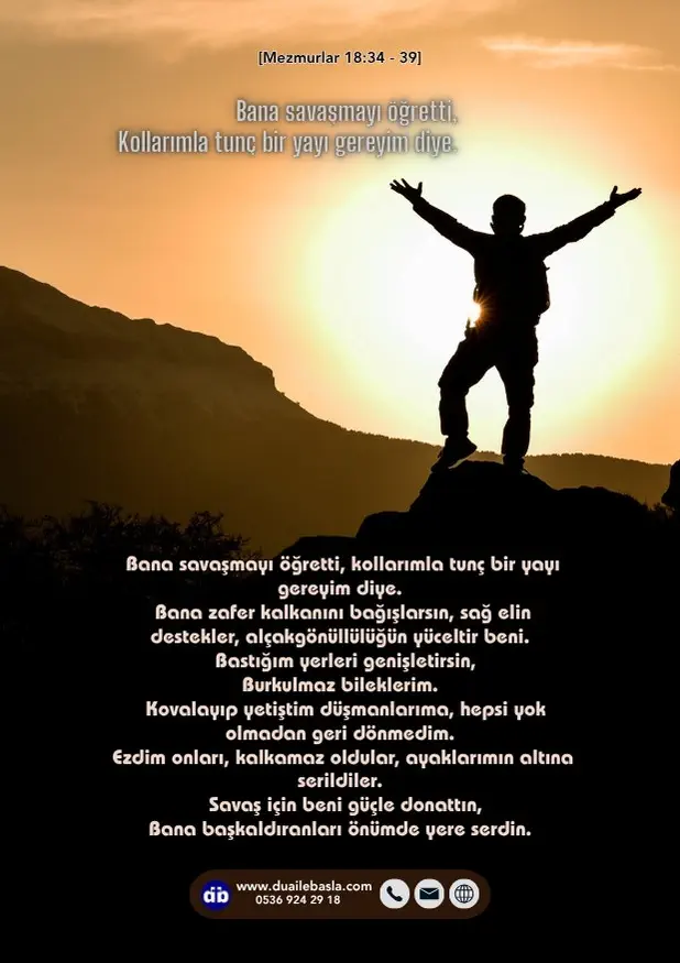 (Mezmurlar 18: 34-39) Bana savaşmayı öğretti, Kollarımla tunç bir yayı gereyim diye.