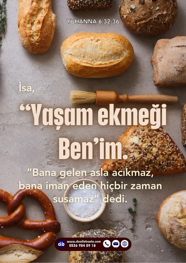 (Yuhanna 6) İsa, “Yaşam ekmeği Ben’im. Bana gelen asla acıkmaz, bana iman eden hiçbir zaman susamaz” dedi.