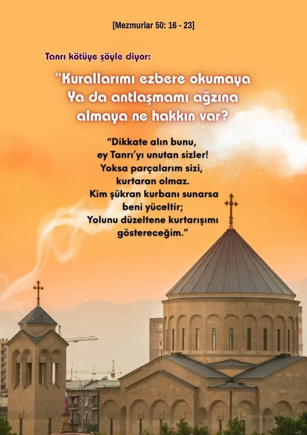 (Mezmur 50: 16-23) Ama Tanrı kötüye şöyle diyor “Kurallarımı ezbere okumaya ya da antlaşmamı ağzına almaya ne hakkın var? Çünkü yola getirilmekten nefret ediyor, Sözlerimi arkana atıyorsun.