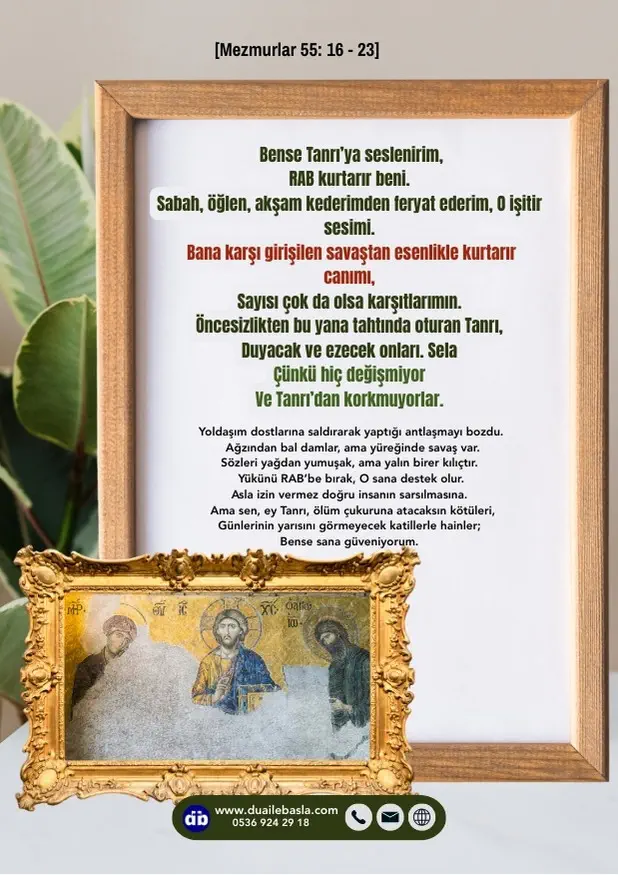 (Mezmur 55: 16-23) Yükünü RAB’be bırak, O sana destek olur. Asla izin vermez doğru insanın sarsılmasına.