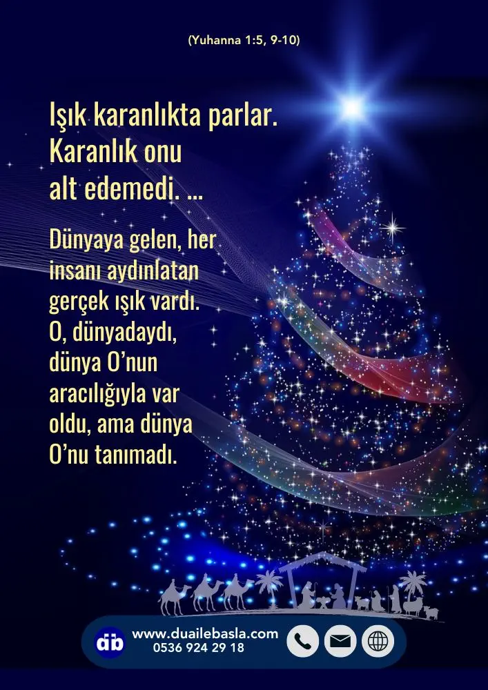 (Yuhanna 1: 5, 9-10) Işık karanlıkta parlar. Karanlık onu alt edemedi.