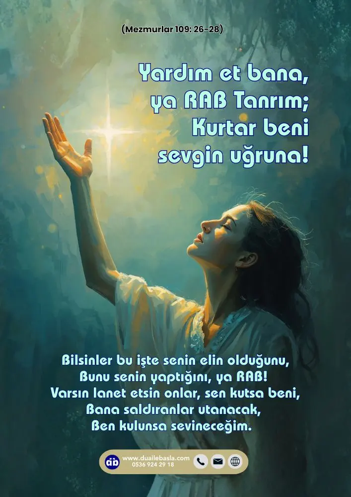 (109. Mezmur 26-28) Yardım et bana, ya RAB Tanrım; Kurtar beni sevgin uğruna!
